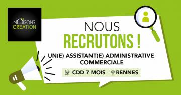 [RECRUTEMENT] Assistant(e) Administratif(ve) et Commercial(e) en CDD | Maisons Création